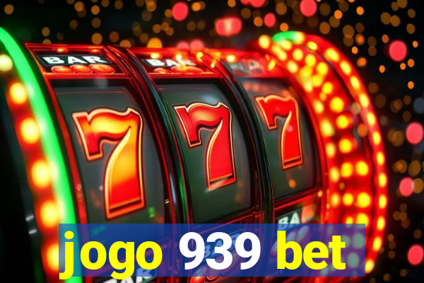 jogo 939 bet